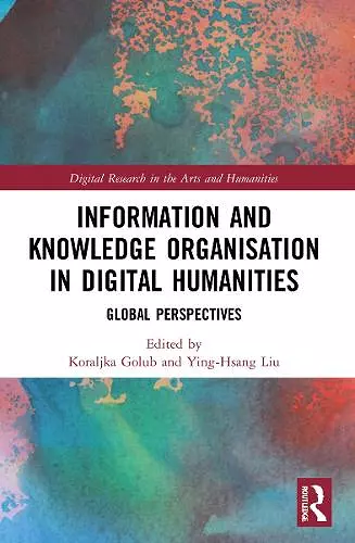 Information and Knowledge Organisation in Digital Humanities cover