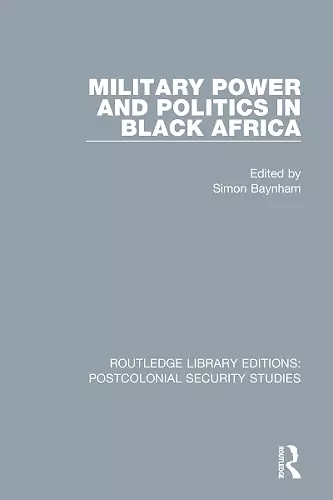 Military Power and Politics in Black Africa cover