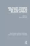 Military Power and Politics in Black Africa cover