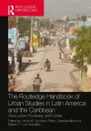 The Routledge Handbook of Urban Studies in Latin America and the Caribbean cover