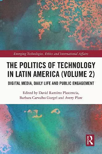 The Politics of Technology in Latin America (Volume 2) cover