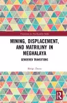 Mining, Displacement, and Matriliny in Meghalaya cover