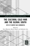 The Cultural Cold War and the Global South cover