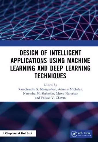 Design of Intelligent Applications using Machine Learning and Deep Learning Techniques cover