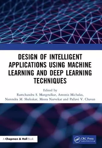 Design of Intelligent Applications using Machine Learning and Deep Learning Techniques cover
