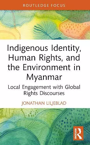 Indigenous Identity, Human Rights, and the Environment in Myanmar cover