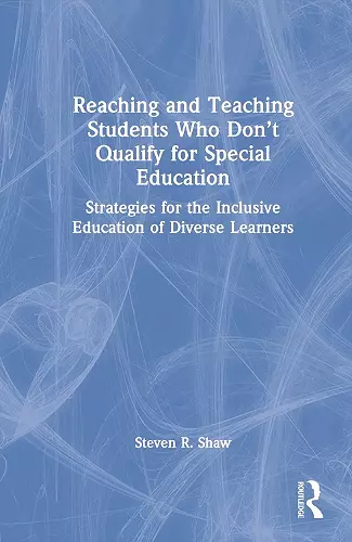 Reaching and Teaching Students Who Don’t Qualify for Special Education cover