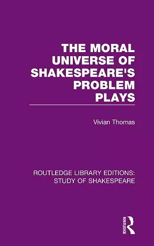 The Moral Universe of Shakespeare's Problem Plays cover