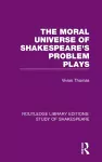 The Moral Universe of Shakespeare's Problem Plays cover