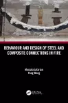 Behaviour and Design of Steel and Composite Connections in Fire cover