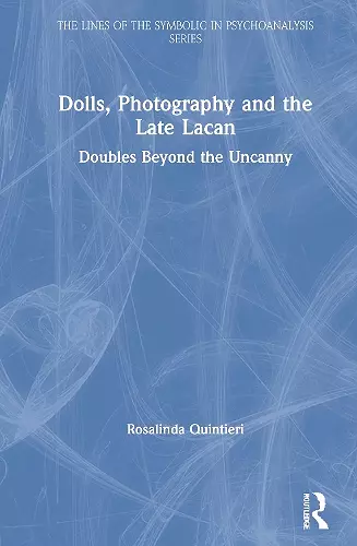 Dolls, Photography and the Late Lacan cover