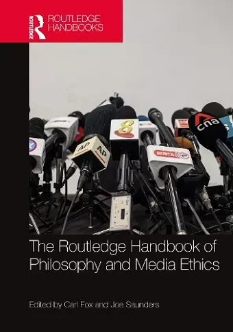 The Routledge Handbook of Philosophy and Media Ethics cover