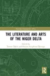 The Literature and Arts of the Niger Delta cover