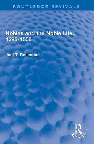 Nobles and the Noble Life, 1295-1500 cover