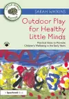 Outdoor Play for Healthy Little Minds cover