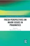 Fresh Perspectives on Major Issues in Pragmatics cover