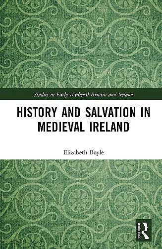 History and Salvation in Medieval Ireland cover