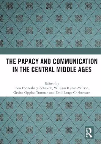 The Papacy and Communication in the Central Middle Ages cover