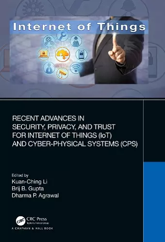 Recent Advances in Security, Privacy, and Trust for Internet of Things (IoT) and Cyber-Physical Systems (CPS) cover