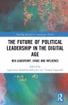 The Future of Political Leadership in the Digital Age cover