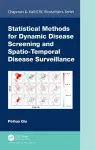 Statistical Methods for Dynamic Disease Screening and Spatio-Temporal Disease Surveillance cover