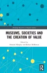 Museums, Societies and the Creation of Value cover