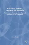 Children’s Interests, Inquiries and Identities cover