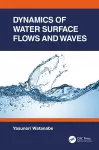 Dynamics of Water Surface Flows and Waves cover
