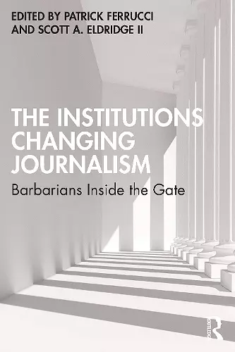 The Institutions Changing Journalism cover