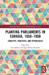 Planting Parliaments in Eurasia, 1850–1950 cover