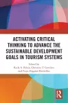 Activating Critical Thinking to Advance the Sustainable Development Goals in Tourism Systems cover