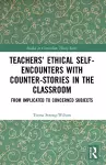 Teachers’ Ethical Self-Encounters with Counter-Stories in the Classroom cover