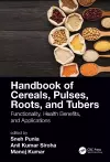Handbook of Cereals, Pulses, Roots, and Tubers cover
