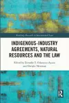 Indigenous-Industry Agreements, Natural Resources and the Law cover