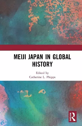Meiji Japan in Global History cover