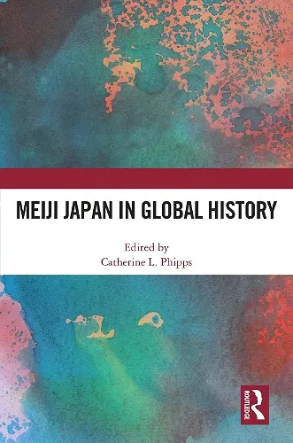 Meiji Japan in Global History cover