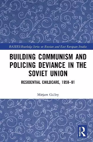 Building Communism and Policing Deviance in the Soviet Union cover