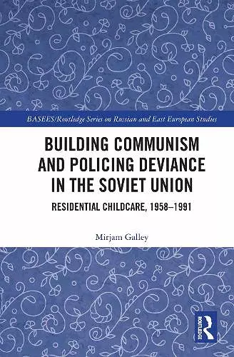 Building Communism and Policing Deviance in the Soviet Union cover