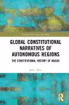 Global Constitutional Narratives of Autonomous Regions cover