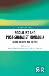 Socialist and Post–Socialist Mongolia cover