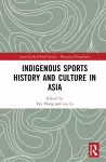 Indigenous Sports History and Culture in Asia cover