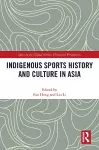 Indigenous Sports History and Culture in Asia cover