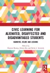 Civic Learning for Alienated, Disaffected and Disadvantaged Students cover