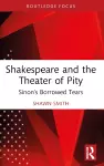 Shakespeare and the Theater of Pity cover