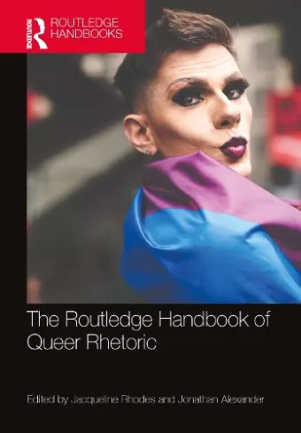 The Routledge Handbook of Queer Rhetoric cover