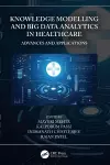 Knowledge Modelling and Big Data Analytics in Healthcare cover