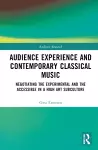 Audience Experience and Contemporary Classical Music cover