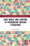 Love Magic and Control in Premodern Iberian Literature cover