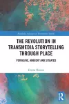 The Revolution in Transmedia Storytelling through Place cover