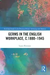 Germs in the English Workplace, c.1880–1945 cover